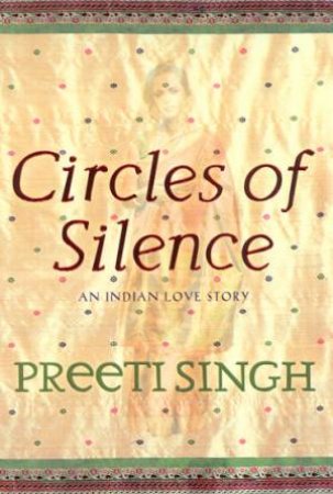 Circles Of Silence by Preeti Singh