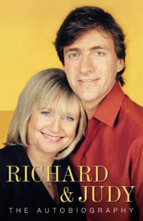 Richard & Judy: The Autobiography by Richard Madeley & Judy Finnigan