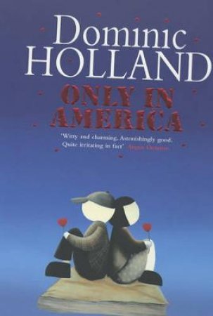 Only In America by Dominic Holland