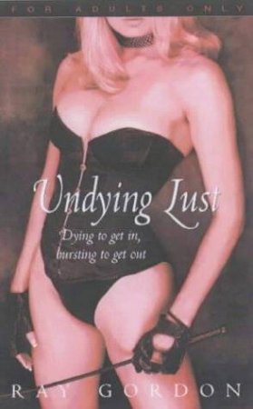 Undying Lust by Ray Gordon