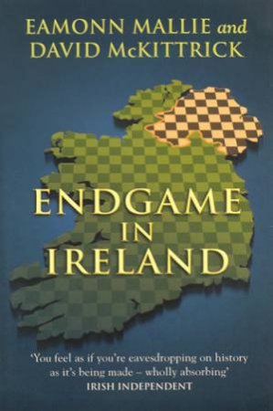 Endgame In Ireland by Eamonn Mallie & Davud McKittrick