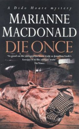 A Dido Hoare Mystery: Die Once by Marianne Macdonald