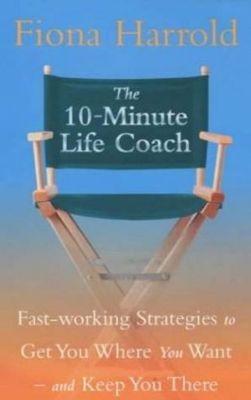 The 10-Minute Life Coach by Fiona Harrold