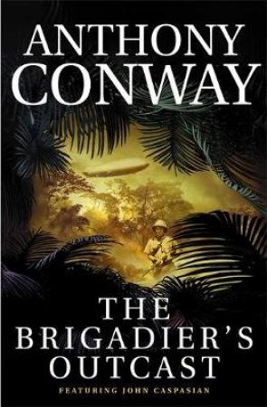 The Brigadier's Outcast by Anthony Conway