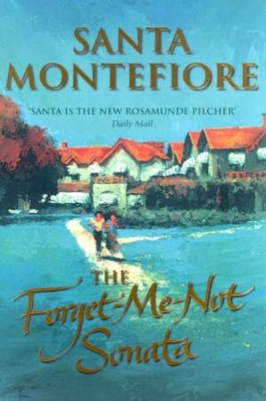 The Forget-Me-Not Sonata by Santa Montefiore