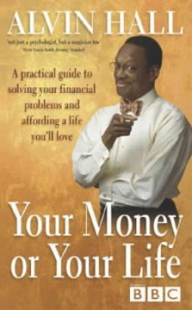 Your Money Or Your Life by Alvin Hall