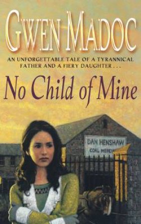 No Child Of Mine by Gwen Madoc