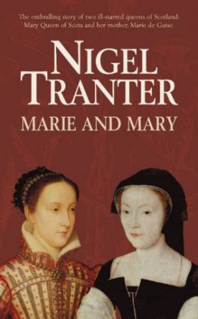 Marie And Mary by Nigel Tranter