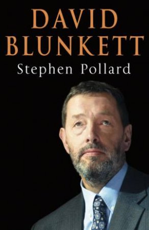 David Blunkett by Stephen Pollard