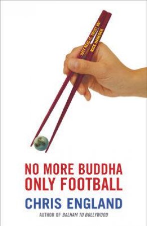 No More Buddha, Only Football by Chris England