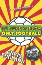 No More Buddha Only Football