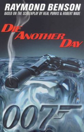 Die Another Day by Raymond Benson