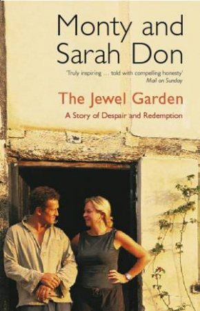 Jewel Garden: A Story of Despair and Redemption by Monty & Sarah Don