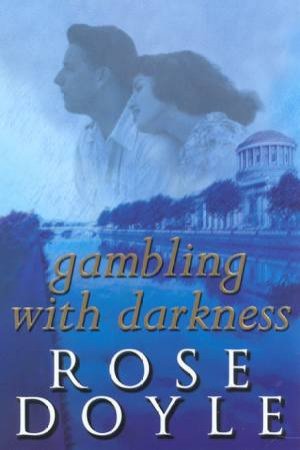 Gambling With Darkness by Rose Doyle