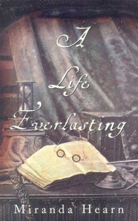 A Life Everlasting by Miranda Hearn