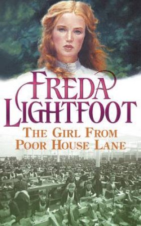 The Girl From Poor House Lane by Freda Lightfoot