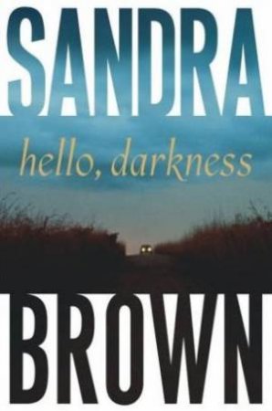 Hello, Darkness by Sandra Brown