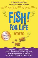 Fish For Life A Remarkable Way To Achieve Your Dreams