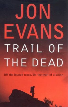 Trail Of The Dead by Jonathan Evans