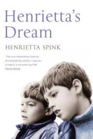 Henrietta's Dream by Henrietta Spink