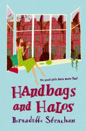 Handbags And Halos by Bernadette Strachan