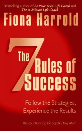 The Seven Rules Of Success by Fiona Harrold