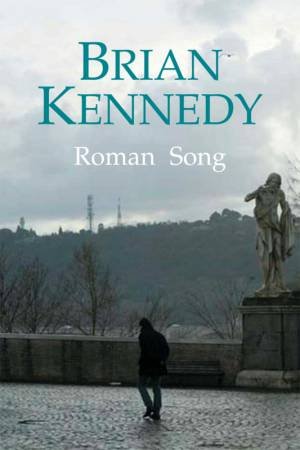 Roman Song by Brian Kennedy