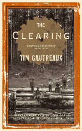 The Clearing by Tim Gautreaux