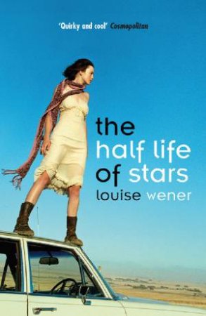 The Half Life Of Stars by Louise Wener