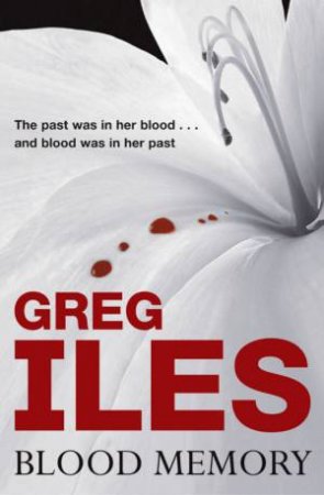 Blood Memory by Greg Iles