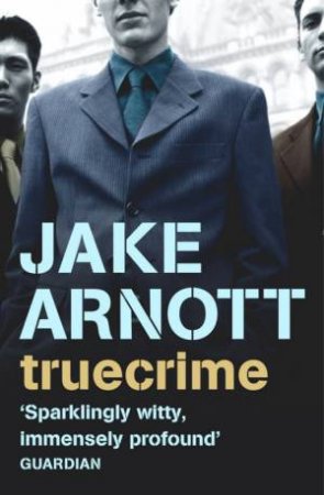 Truecrime - Signed Copy by Jake Arnott