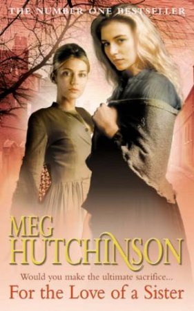 For The Love Of A Sister by Meg Hutchinson