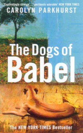 The Dogs Of Babel by Carolyn Parkhurst