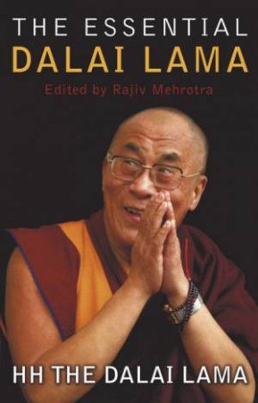 The Essential Dalai Lama by HH The Dalai Lama