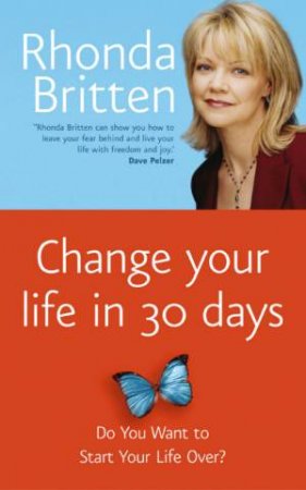 Change Your Life In 30 Days by Rhonda Britten