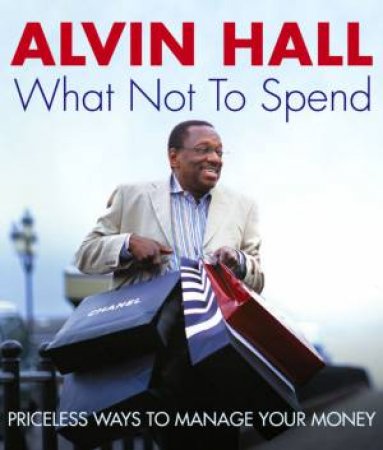 What Not To Spend by Alvin Hall