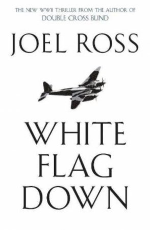 White Flag Down by Joel Ross