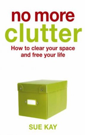 No More Clutter by Sue Kay