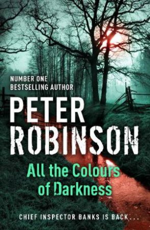 All the Colours of Darkness by Peter Robinson