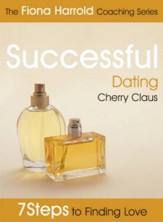 The Fiona Harrold Coaching Series: Successful Dating by Cherry Claus