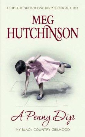 A Penny Dip: My Black Country Girlhood by Meg Hutchinson