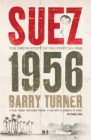 The Inside Story of the First Oil War by Barry Turner