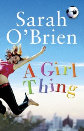 A Girl Thing by Sarah O'Brien