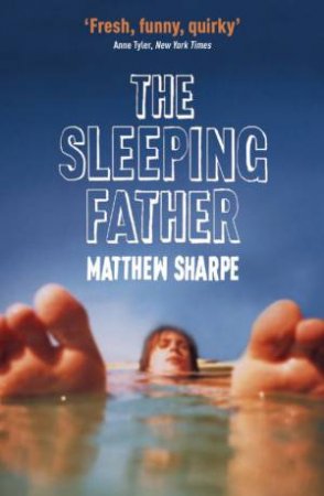 The Sleeping Father by Matthew Sharpe