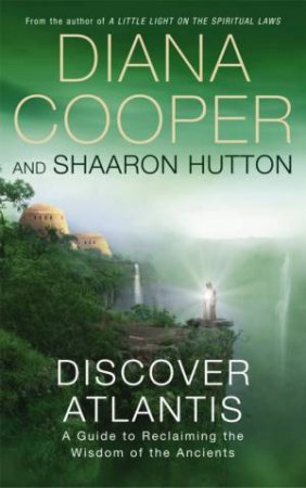 Discover Atlantis by Diana Cooper & Shaaron Hutton