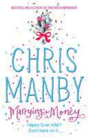 Marrying For Money by Chris Manby