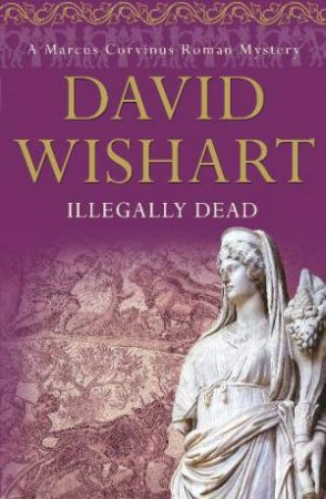 Illegally Dead by David Wishart