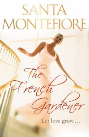 The French Gardener by Santa Montefiore