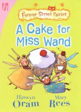 A Cake For Miss Wand by Hiawyn Oram & Mary Rees