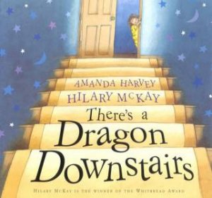 There's A Dragon Downstairs by Hilary McKay & Amanda Harvey